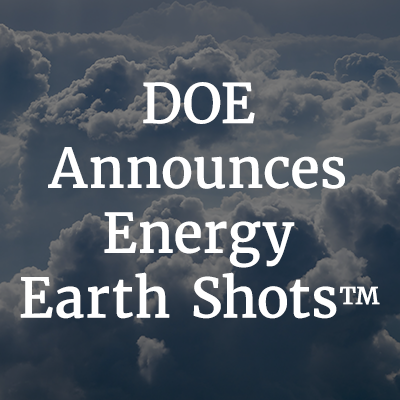 The Department of Energy Announces $200 Million for Energy Earthshot Research Centers in support of the Energy Earthshots™.
